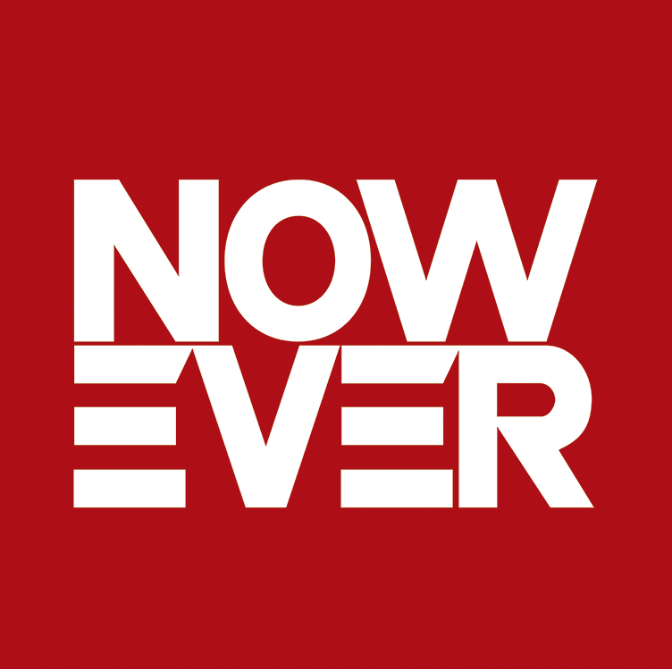 NOW EVER